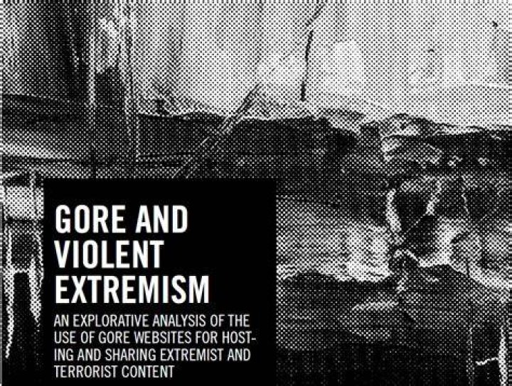 Gore and violent extremism How extremist groups exploit &lsquo;gore&rsquo; sites to view and share