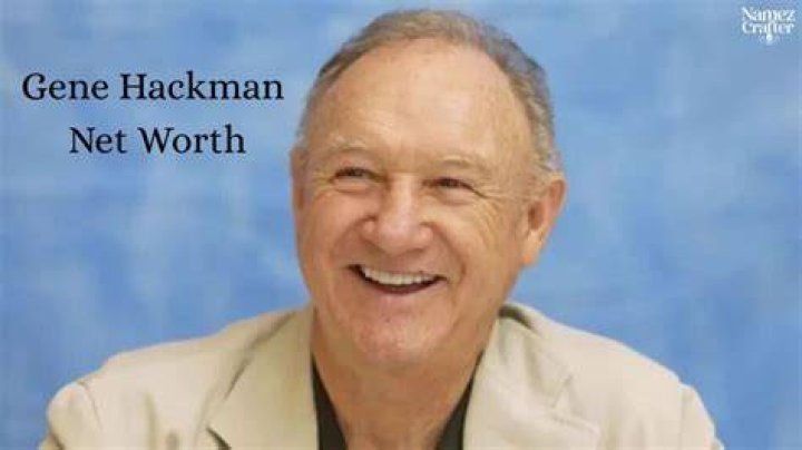 What Is Gene Hackman&rsquo;s Net Worth?